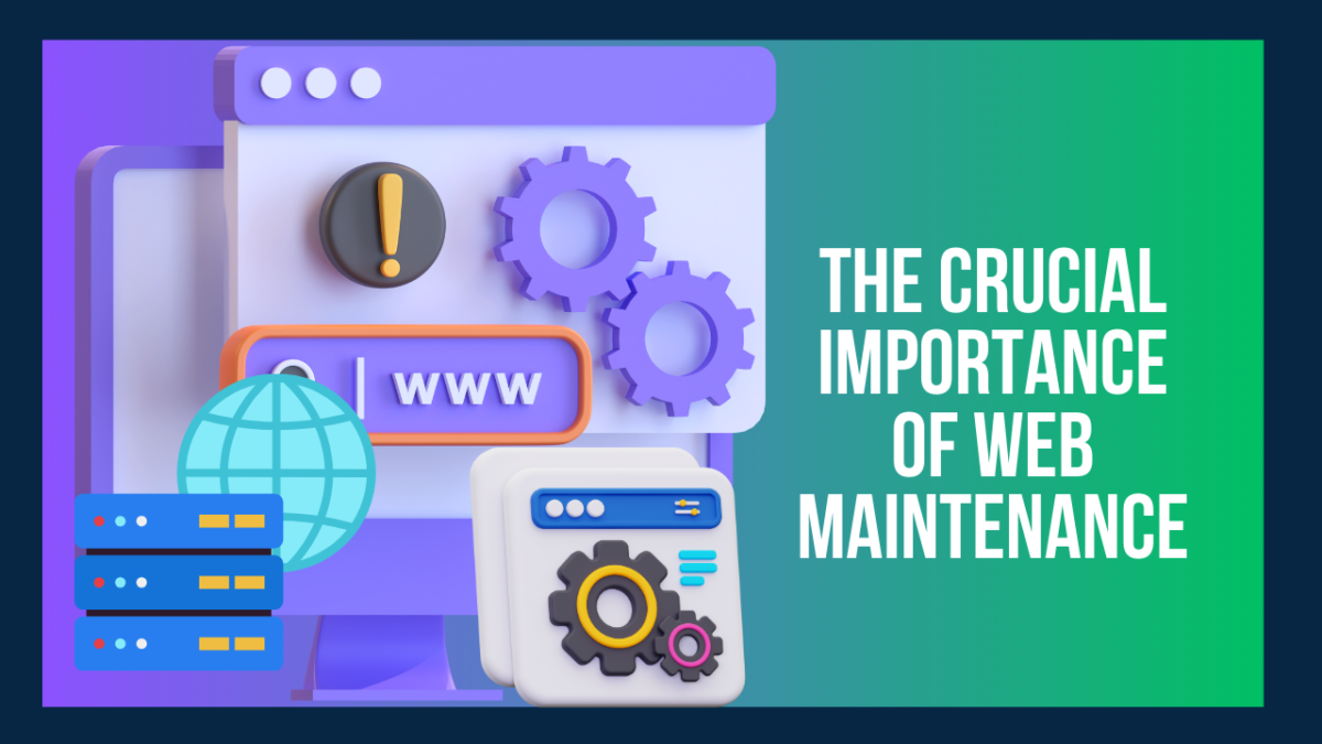 The Crucial Importance of Web Maintenance: Safeguarding Your Website's Health