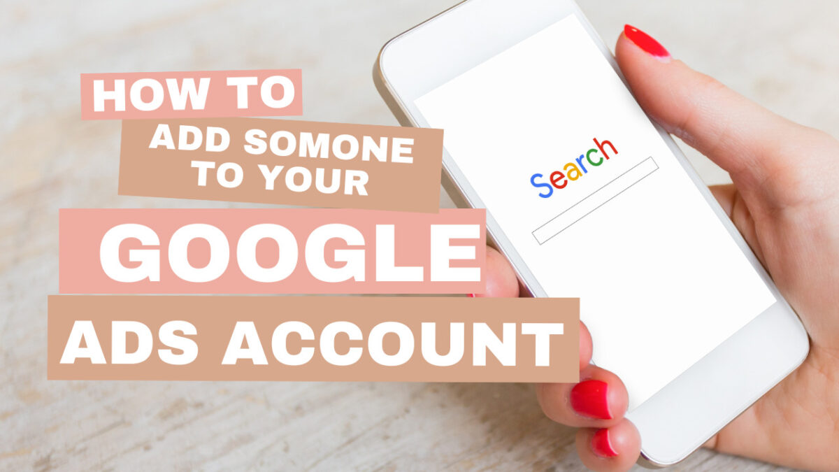 Step-by-Step Guide to Adding a New User to Your Google Ads Account