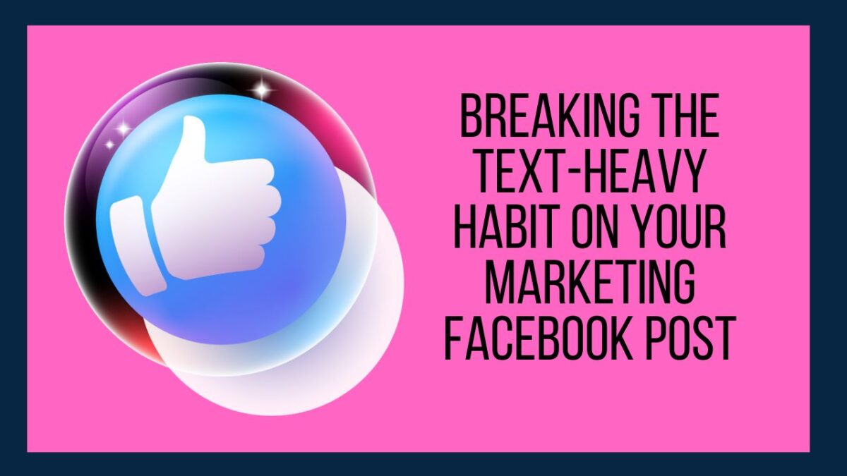 Breaking the Text-Heavy Habit: The Path to Boosting Facebook Engagement