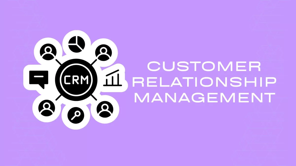 Customer Relationship Management